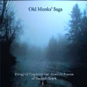 Old Monks' Saga - Trilogy Of Cognition And Absolute Reason Of Ancient Depth (2003) CDr